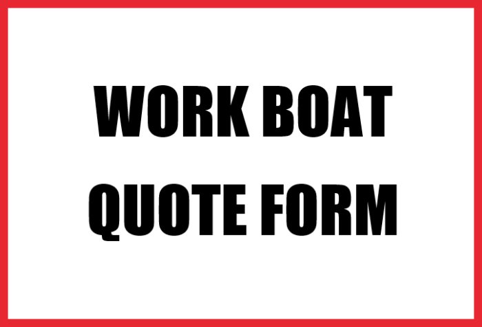WORK BOAT QUOTE